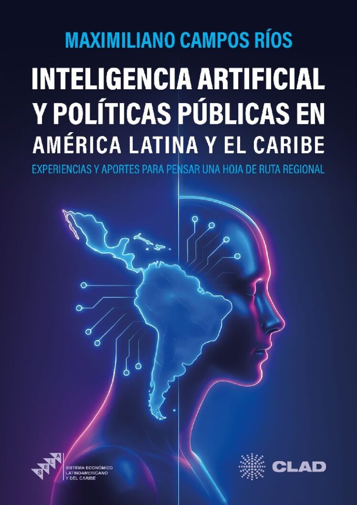 Portada del libro Inteligencia Artificial y Políticas Públicas en América Latina y el Caribe, de Maximiliano Campos Ríos